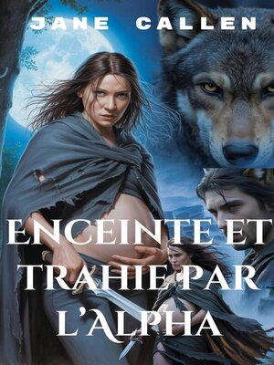 cover image of Enceinte et trahie par l'Alpha